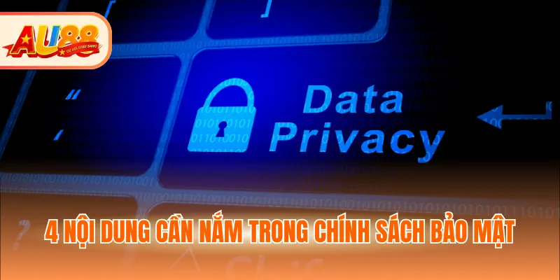 4 nội dung cần nắm trong chính sách bảo mật
